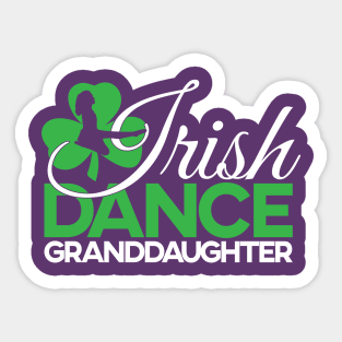 Irish Dance Granddaughter Sticker